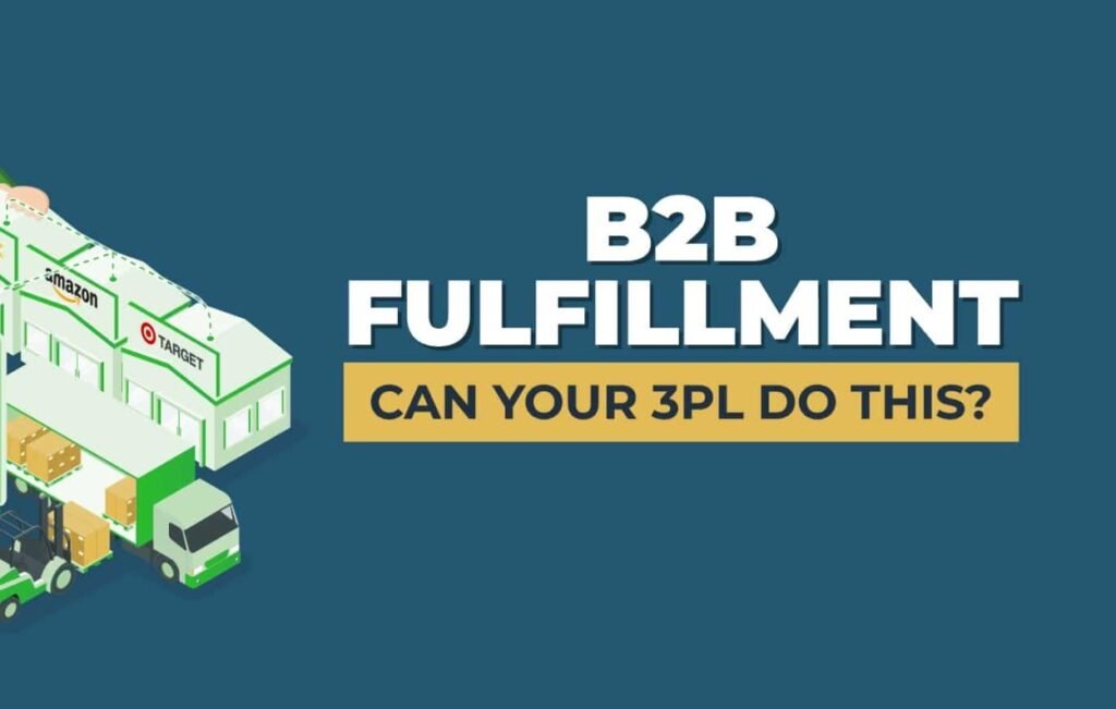 The Essential Guide to B2B Fulfillment: Optimizing Your Supply Chain with 3PL CSI